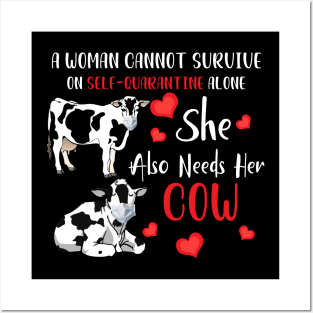 A Woman Cannot Survive On Self-Quarantine Alone Cow Posters and Art